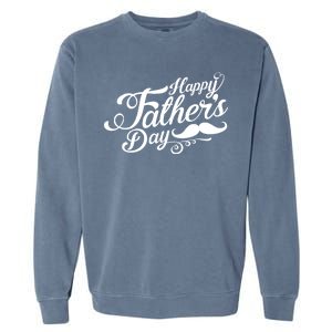 Happy Father's Day Fancy Mustache  Garment-Dyed Sweatshirt