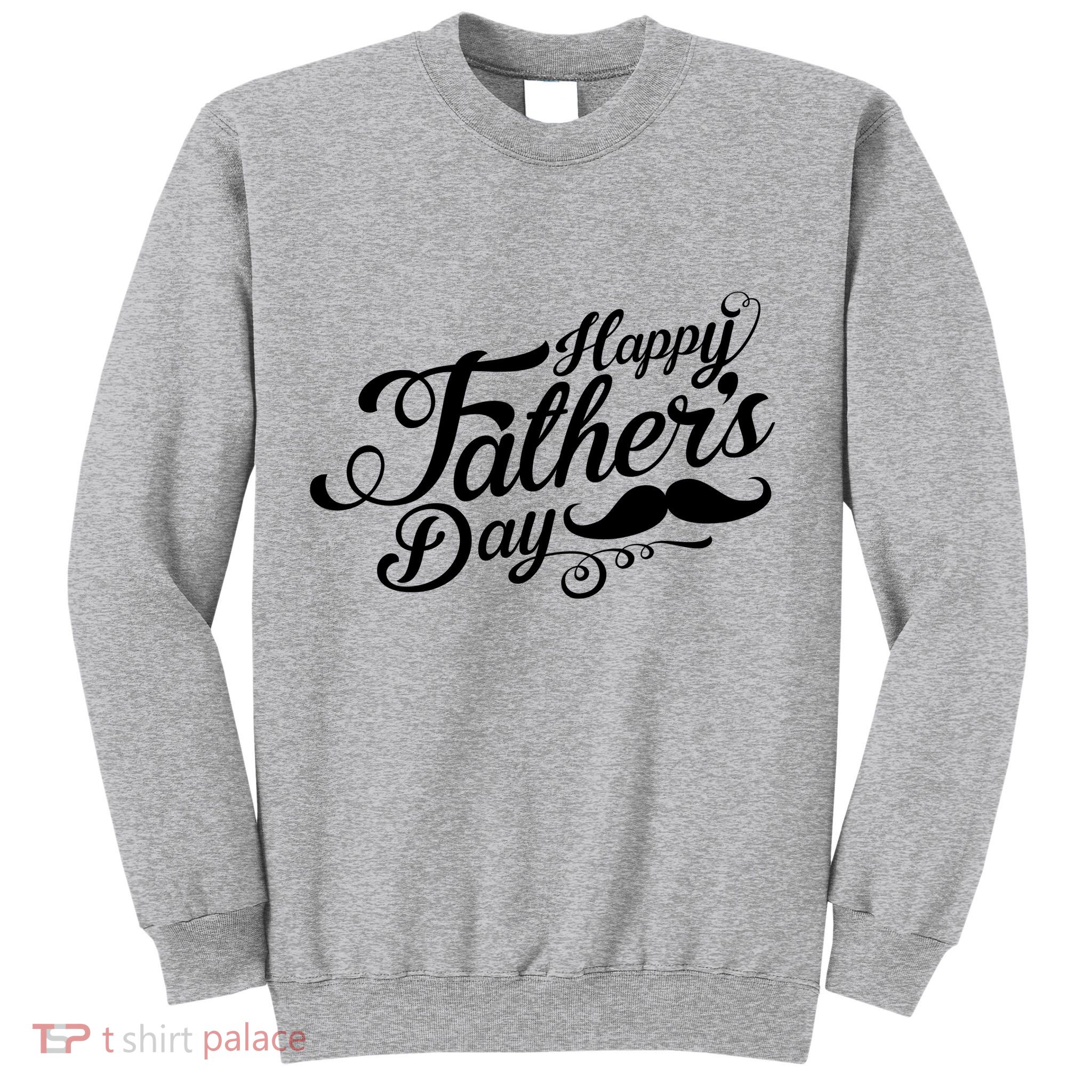 Happy Father's Day Fancy Mustache  Sweatshirt