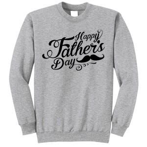 Happy Father's Day Fancy Mustache  Tall Sweatshirt