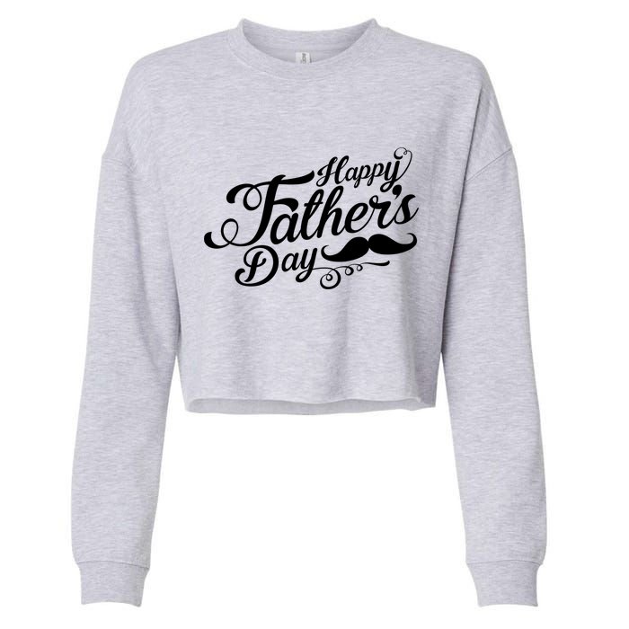 Happy Father's Day Fancy Mustache  Cropped Pullover Crew