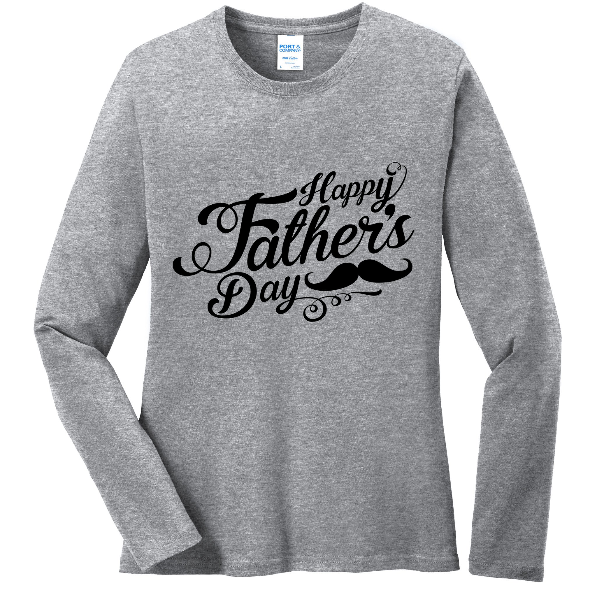 Happy Father's Day Fancy Mustache  Ladies Long Sleeve Shirt