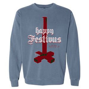 Happy Festivus For The Rest Of Us Christmas Garment-Dyed Sweatshirt