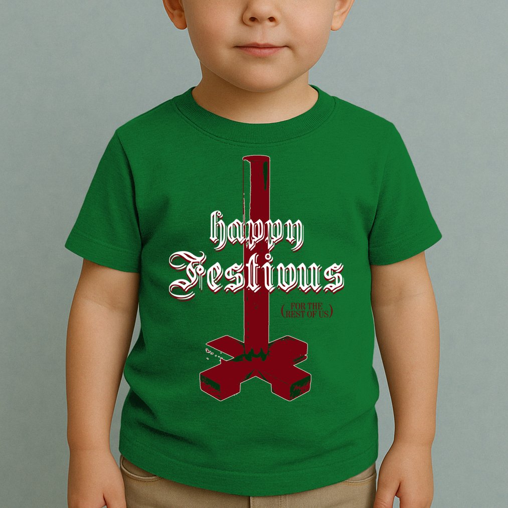 Happy Festivus For The Rest Of Us Christmas Toddler T-Shirt