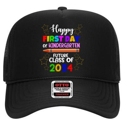 Happy First Day Of Kindergarten Future Class Of 2034 High Crown Mesh Back Trucker Hat