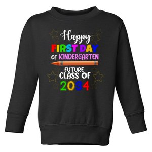 Happy First Day Of Kindergarten Future Class Of 2034 Toddler Sweatshirt