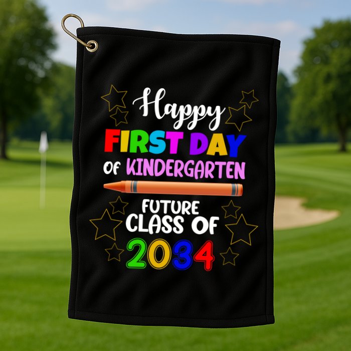 Happy First Day Of Kindergarten Future Class Of 2034 Golf Towel
