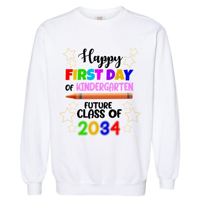 Happy First Day Of Kindergarten Future Class Of 2034 Garment-Dyed Sweatshirt