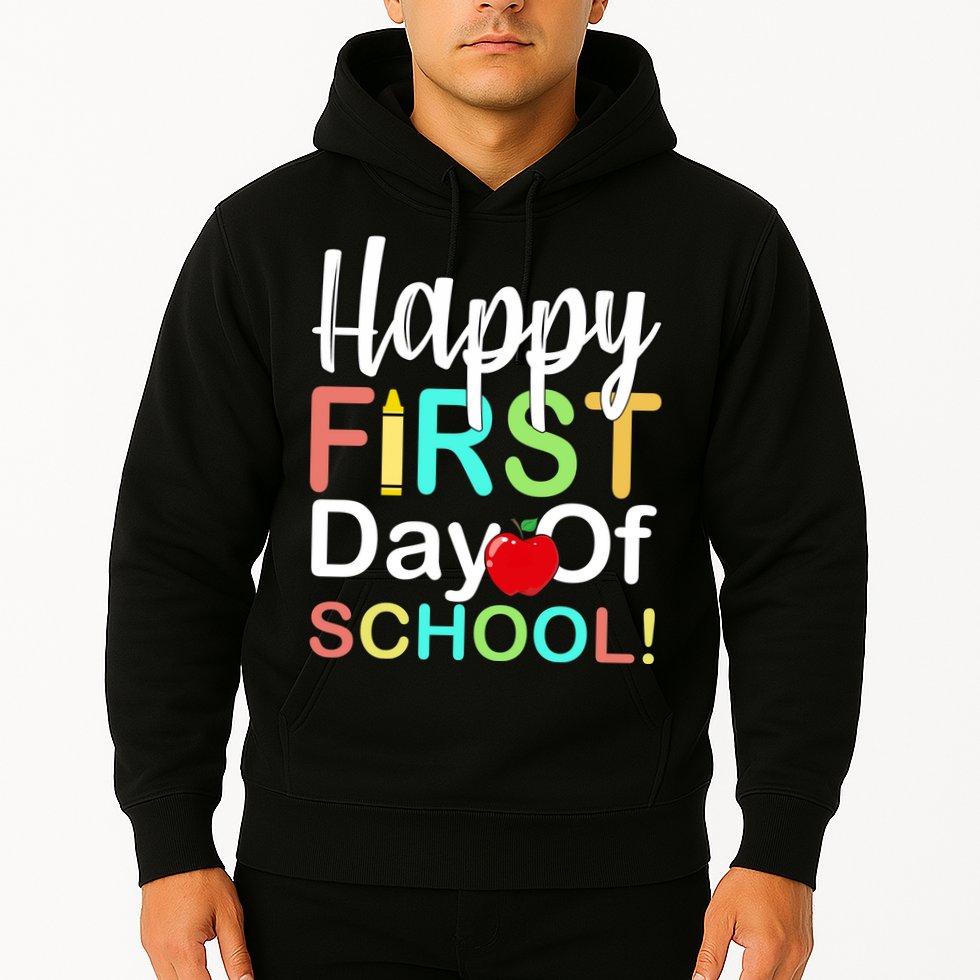 Happy First Day Of School Hoodie
