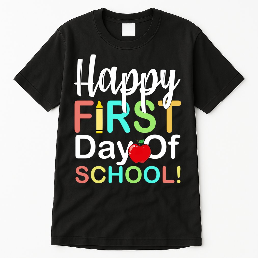 Happy First Day Of School Tall T-Shirt