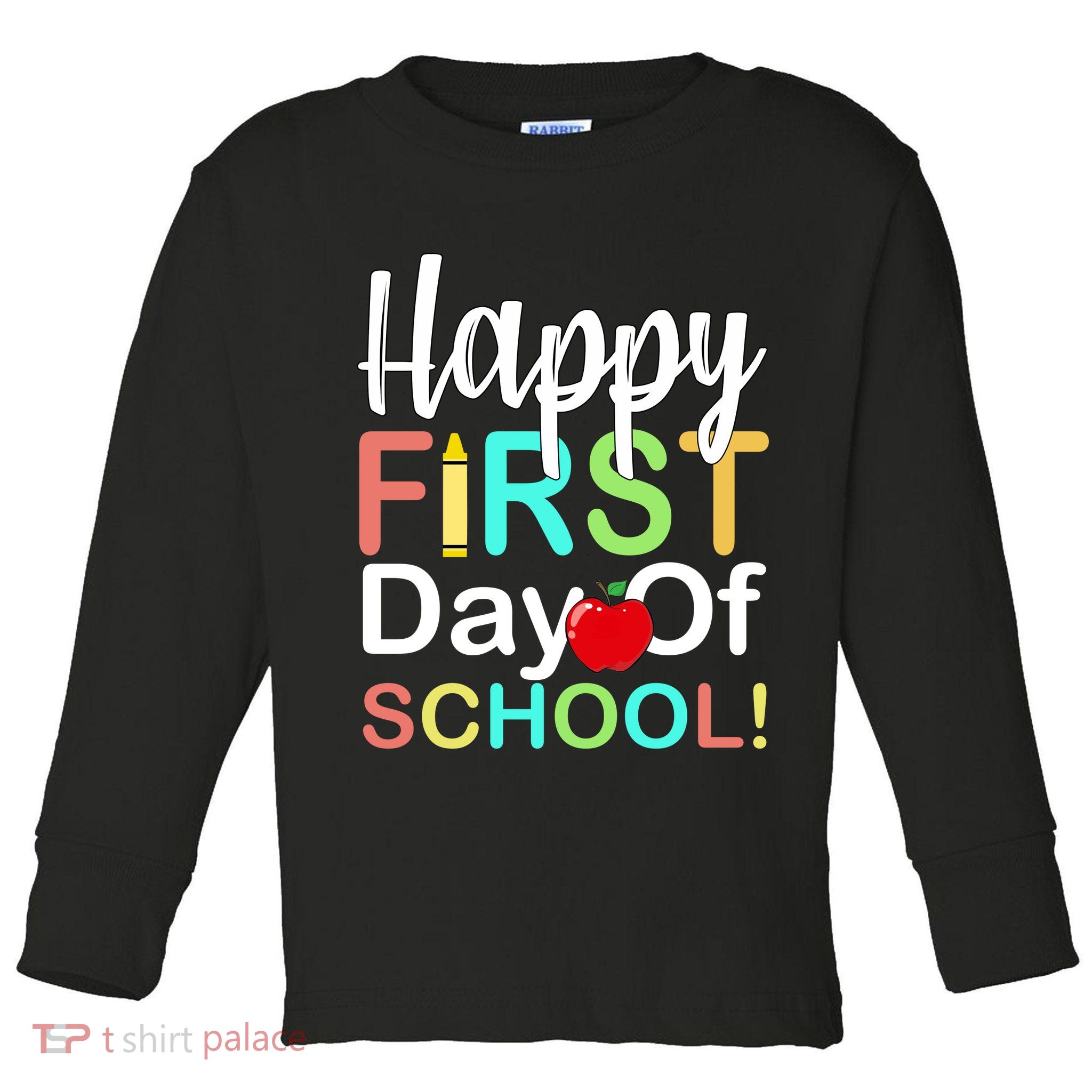 Happy First Day Of School Toddler Long Sleeve Shirt
