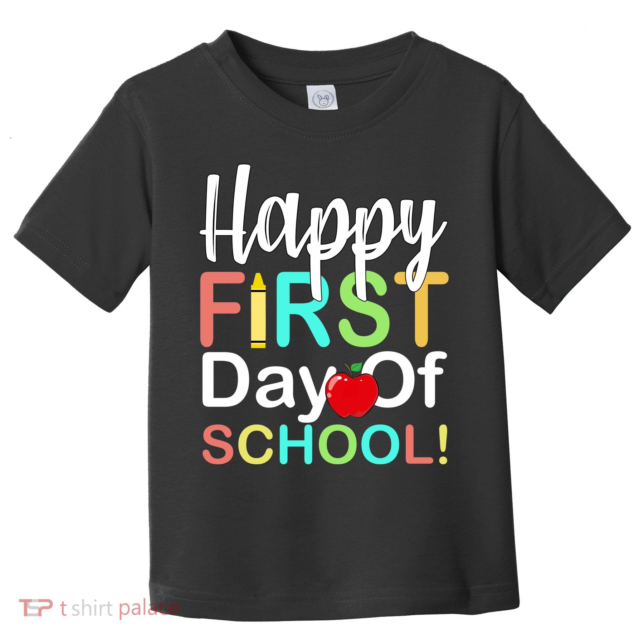 Happy First Day Of School Toddler T-Shirt