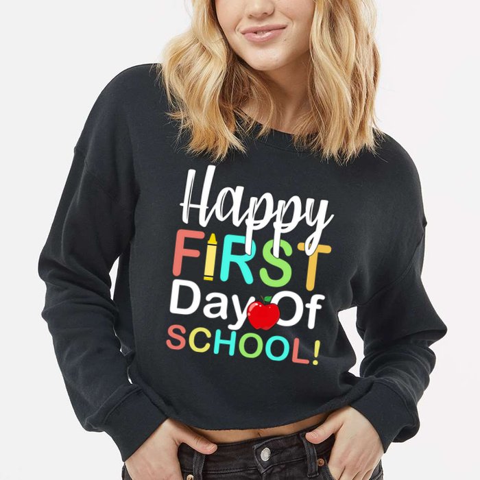 Happy First Day Of School Cropped Pullover Crew