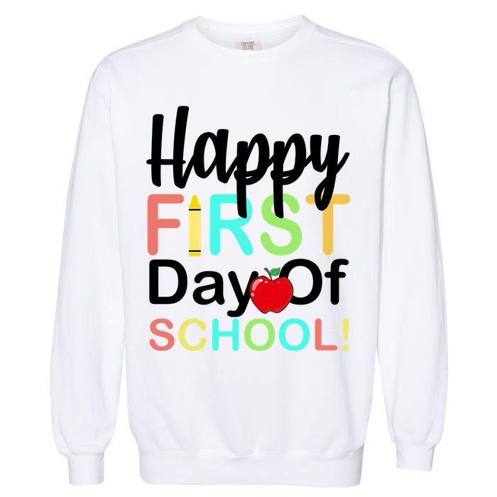 Happy First Day Of School Garment-Dyed Sweatshirt