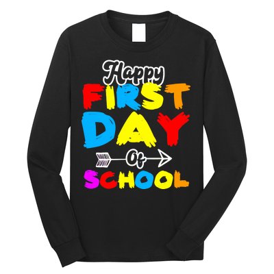 Happy First Day Of School Funny Back To School Long Sleeve Shirt