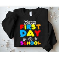 Happy First Day Of School Funny Back To School Sweatshirt
