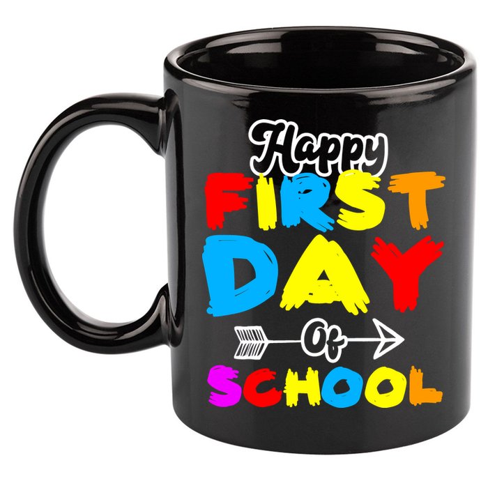 Happy First Day Of School Funny Back To School 11oz C Handle Ceramic Mug