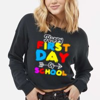 Happy First Day Of School Funny Back To School Cropped Pullover Crew