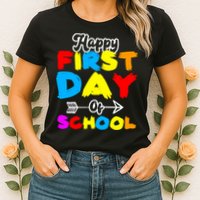 Happy First Day Of School Funny Back To School Womens T-Shirt