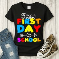 Happy First Day Of School Funny Back To School Womens T-Shirt