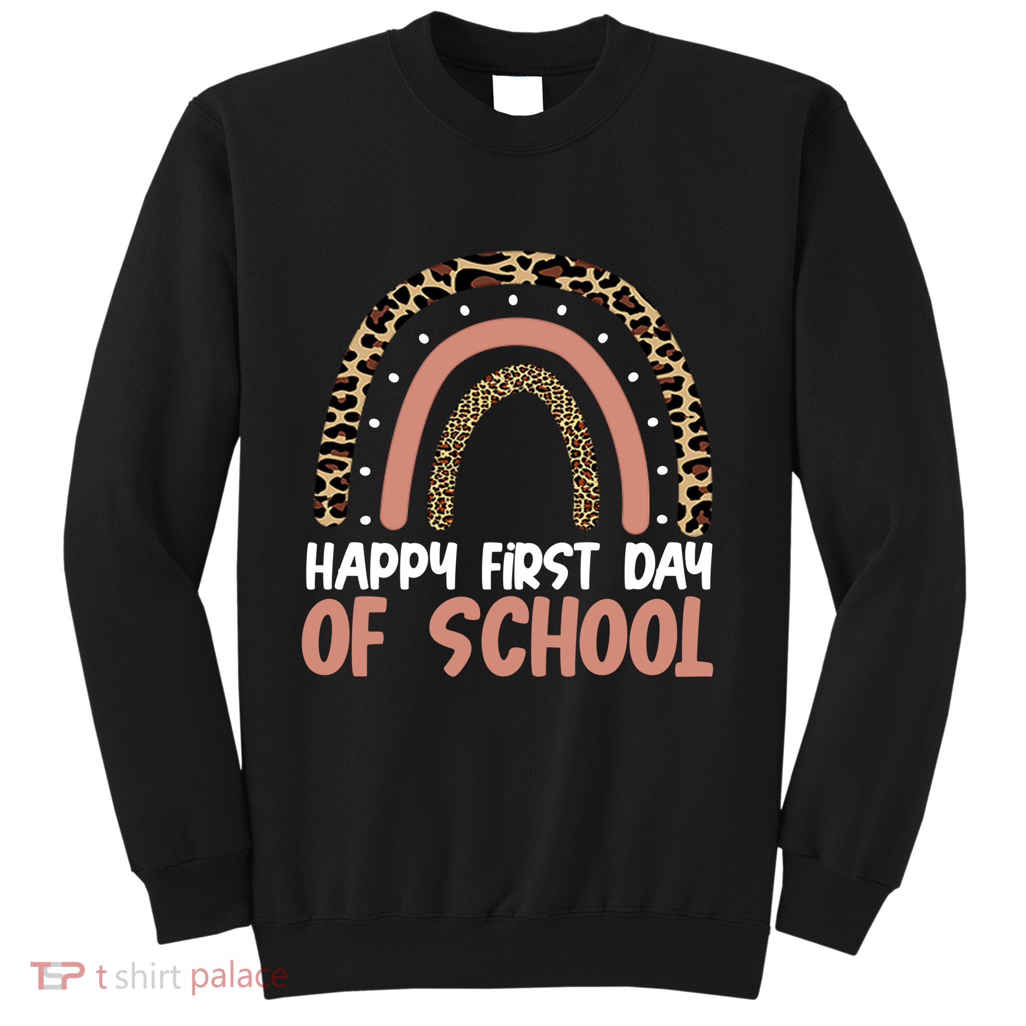 Happy First Day Of School Leopard Rainbow Sweatshirt