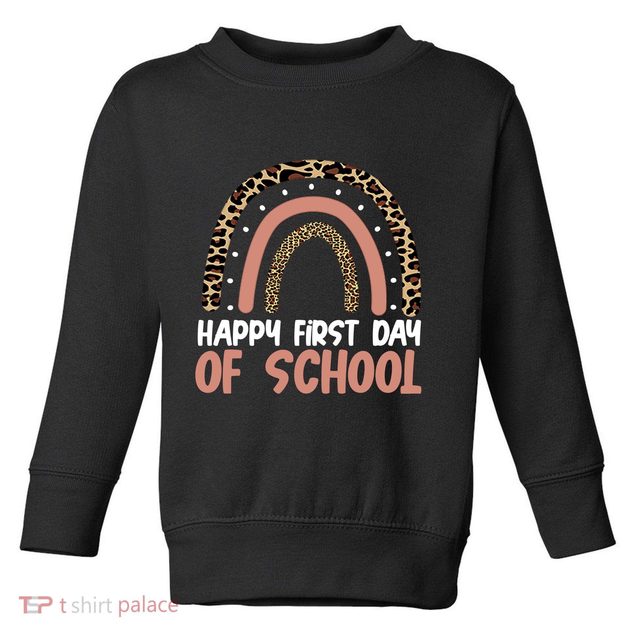 Happy First Day Of School Leopard Rainbow Toddler Sweatshirt