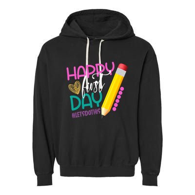Happy First Day Of School Lets Do This Garment-Dyed Fleece Hoodie