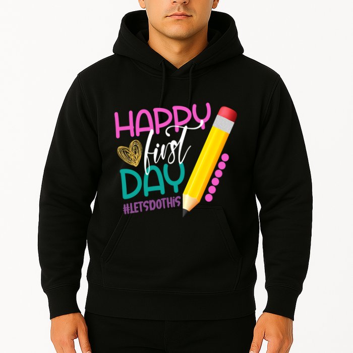 Happy First Day Of School Lets Do This Hoodie