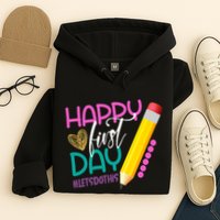Happy First Day Of School Lets Do This Hoodie