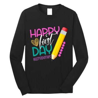 Happy First Day Of School Lets Do This Long Sleeve Shirt