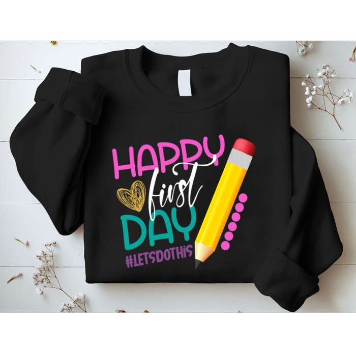 Happy First Day Of School Lets Do This Sweatshirt