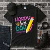 Happy First Day Of School Lets Do This Tall T-Shirt