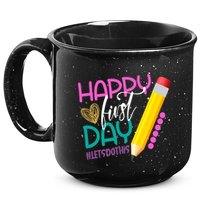 Happy First Day Of School Lets Do This 15oz Campfire Ceramic Mug