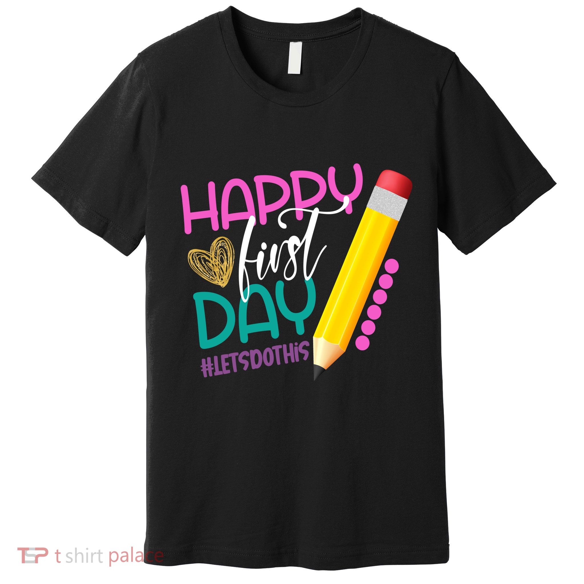 Happy First Day Of School Lets Do This Premium T-Shirt