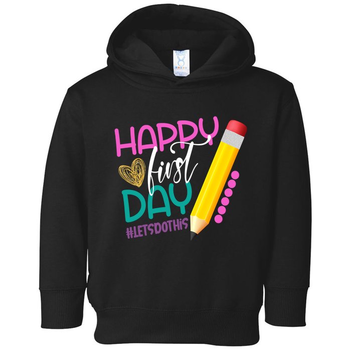 Happy First Day Of School Lets Do This Toddler Hoodie