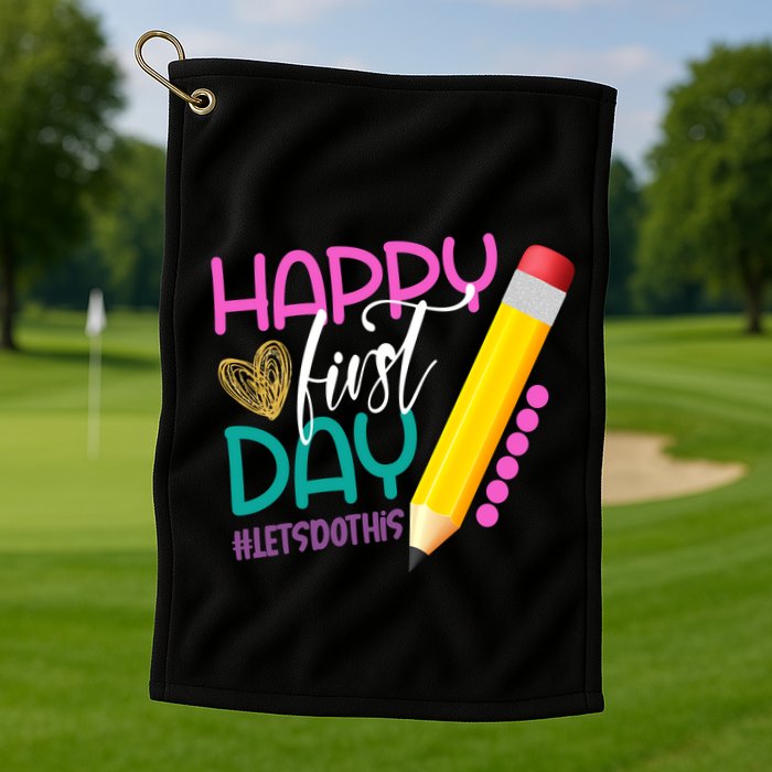 Happy First Day Of School Lets Do This Golf Towel