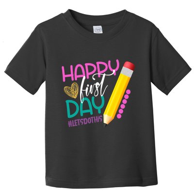 Happy First Day Of School Lets Do This Toddler T-Shirt