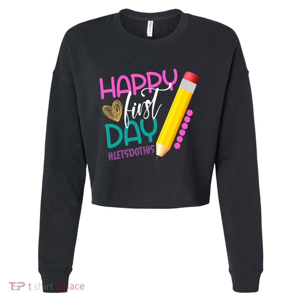 Happy First Day Of School Lets Do This Cropped Pullover Crew