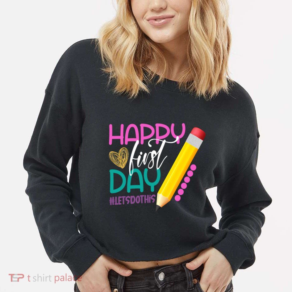 Happy First Day Of School Lets Do This Cropped Pullover Crew