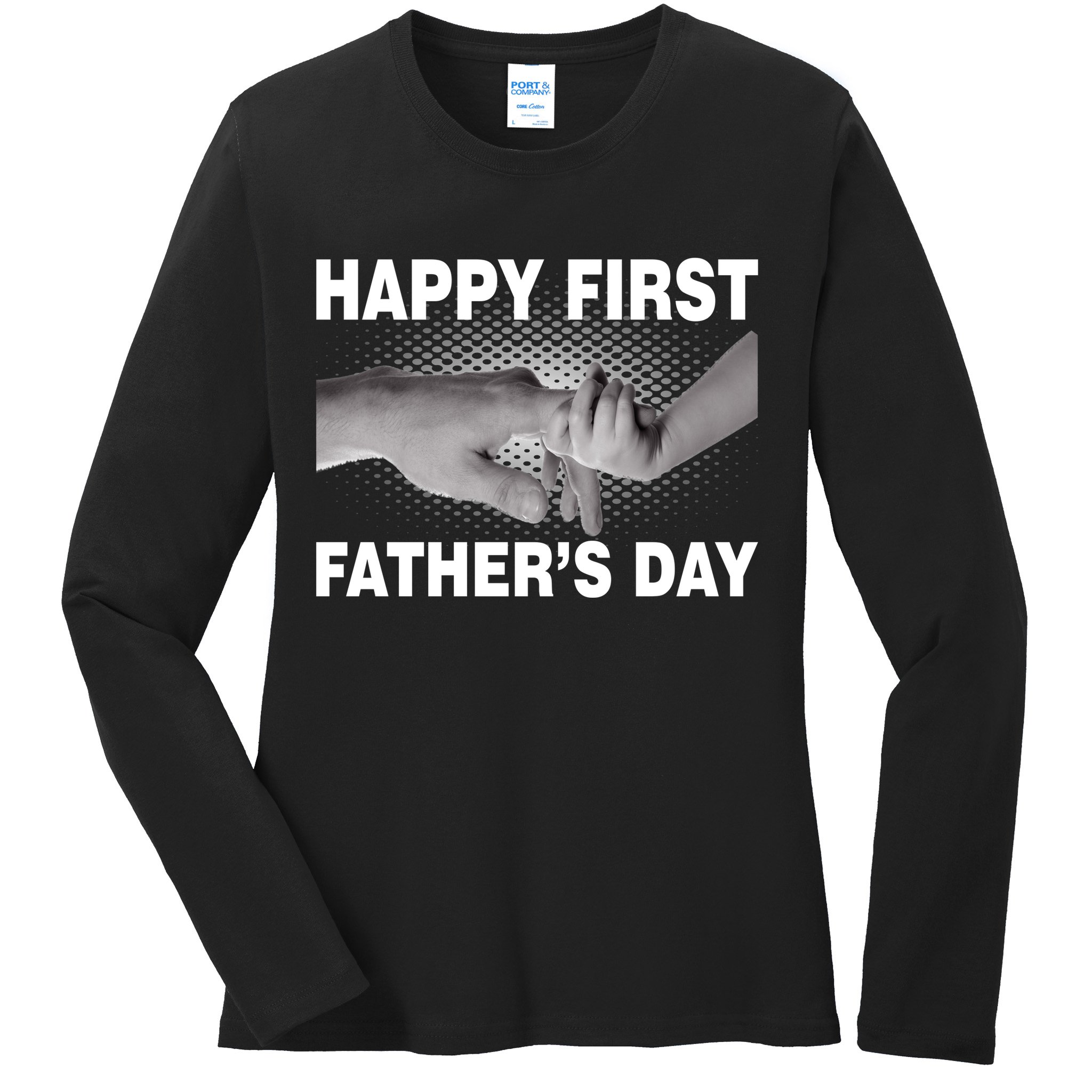 Happy First Father's Day Ladies Long Sleeve Shirt