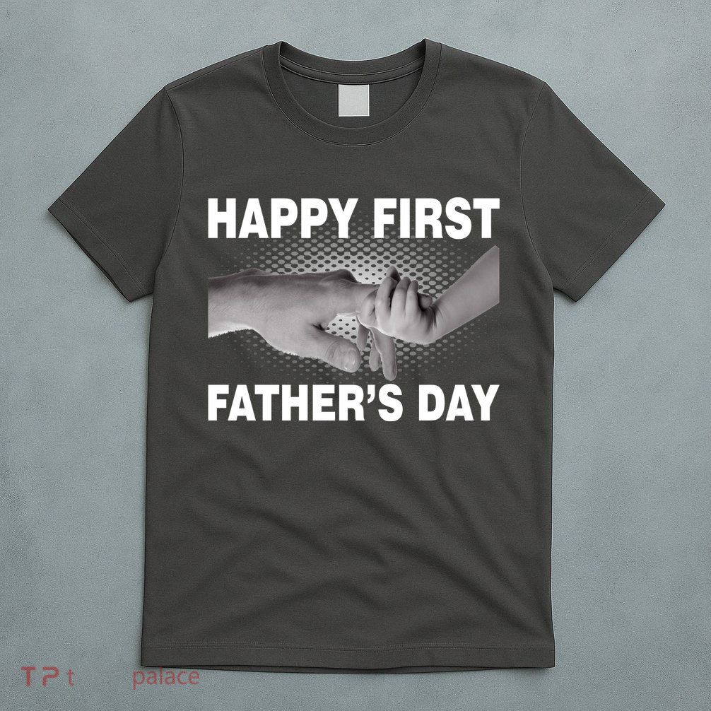 Happy First Father's Day T-Shirt