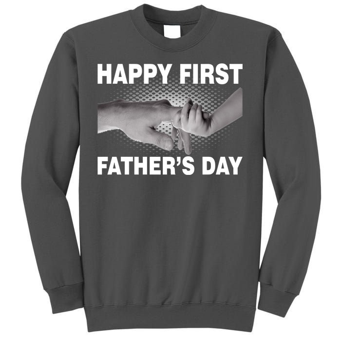 Happy First Father's Day Tall Sweatshirt