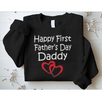 Happy First Father's Day Daddy Sweatshirt