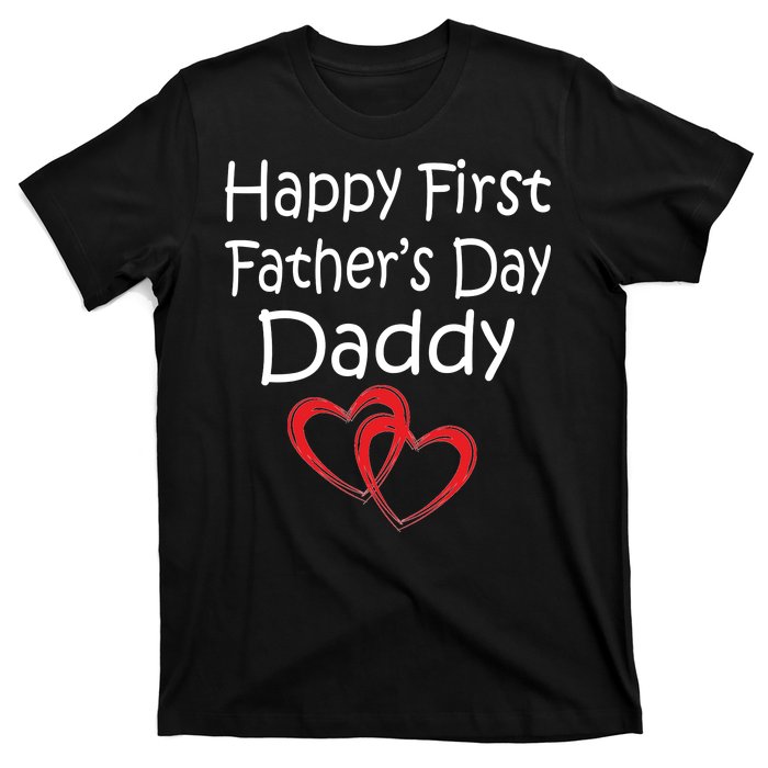 Happy First Father's Day Daddy T-Shirt