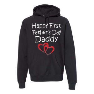 Happy First Father's Day Daddy Premium Hoodie