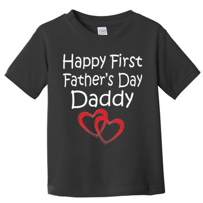 Happy First Father's Day Daddy Toddler T-Shirt