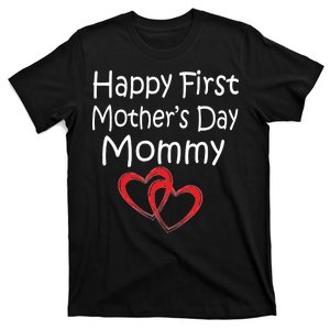 Happy First Mother's Day Mommy T-Shirt