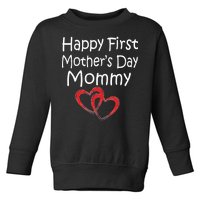 Happy First Mother's Day Mommy Toddler Sweatshirt