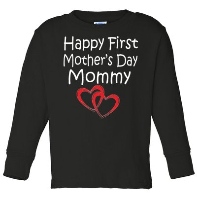 Happy First Mother's Day Mommy Toddler Long Sleeve Shirt