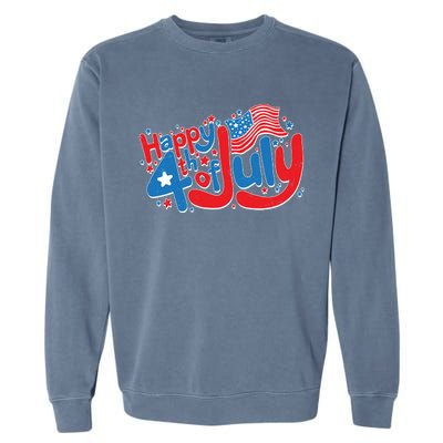 Happy Fourth Of July Red White And Blue Garment-Dyed Sweatshirt