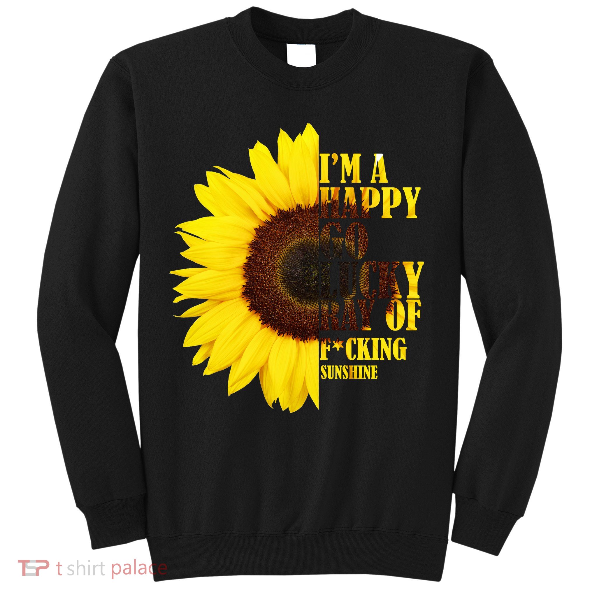Happy Go Lucky Ray Of Sunshine Sweatshirt